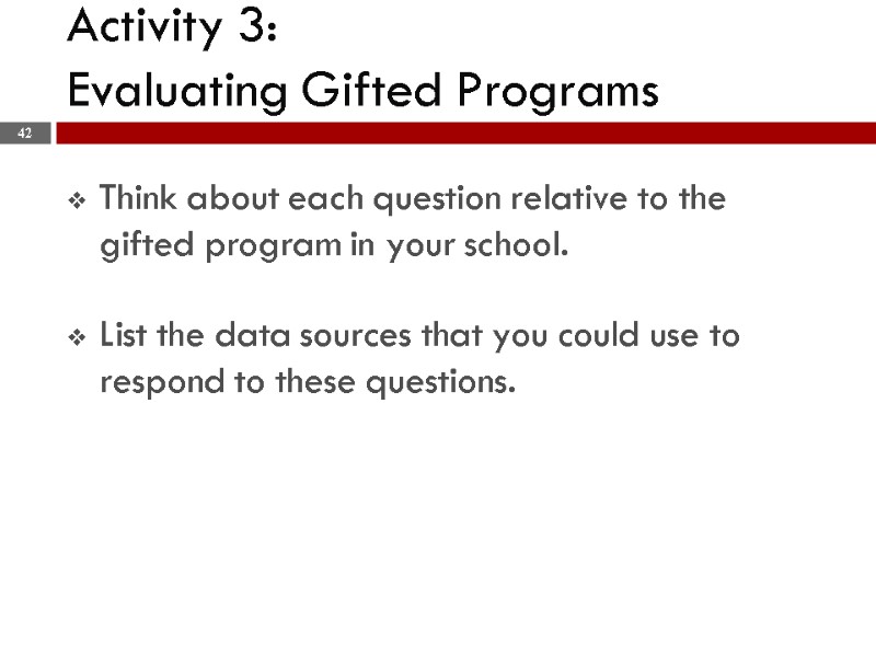 Activity 3:   Evaluating Gifted Programs   Think about each question relative